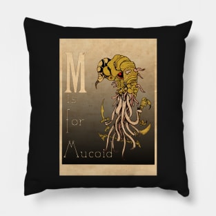 M is for Mucoid Pillow