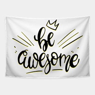 Be Awesome Crown Shirt Tapestry