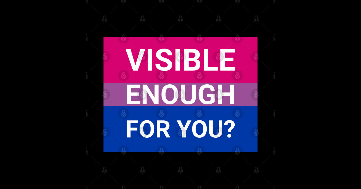 Visible Enough Bisexual Flag Bi Invisibility T Shirt Teepublic