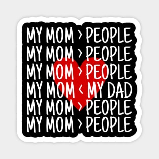 My mom Greater than people Magnet