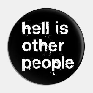 Hell Is Other People / Nihilist Typography Pin