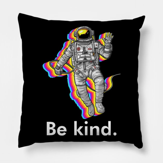 Be kind - Billionaire Pillow by Kdesign