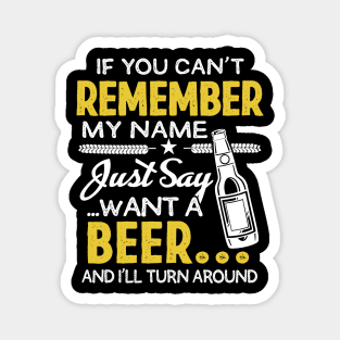 Just Say Want A Beer Magnet