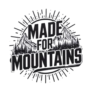 Made for Mountains - Adventurous Outdoor T-Shirt