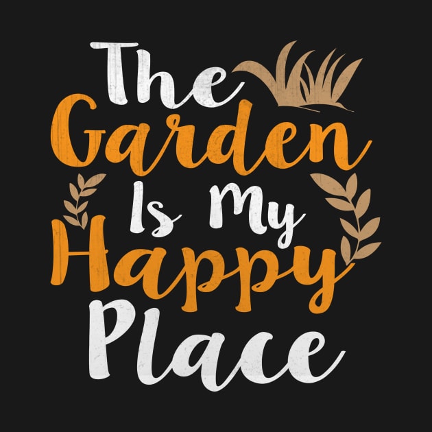 The Garden is My Happy Place Awesome Gardening Gift by TheLostLatticework