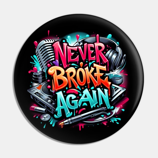 Never broke again graffiti style Pin by Jokesart