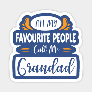 Grandad TShirt All My Favourite People Call Me Grandad T-Shirt Funny Tee Granddad Tee Fathers Day Gift for Dad From Grandchildren Magnet