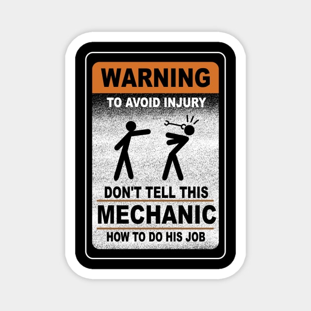 Warning Don't Tell This Mechanic How To Do His Job Funny Magnet by ValentinkapngTee