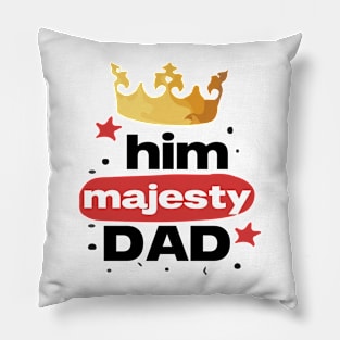 Him majesty dad Pillow