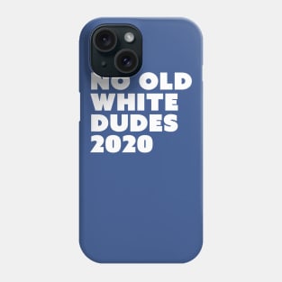 No Old White Dudes 2020 Phone Case