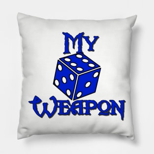 My Weapon D6 Pillow