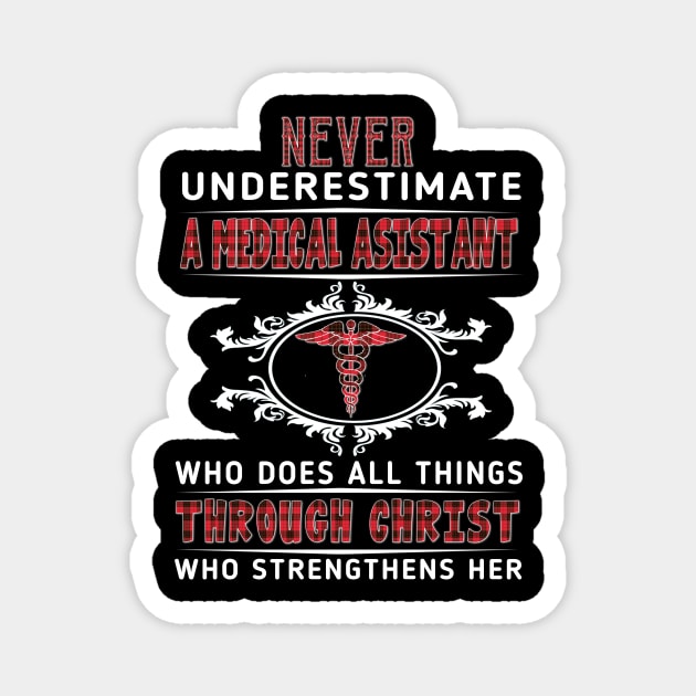 Never Underestimate A Medical Asistant Through Christ Costume Gift Magnet by Ohooha