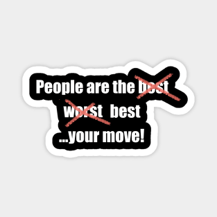 People are the best Magnet