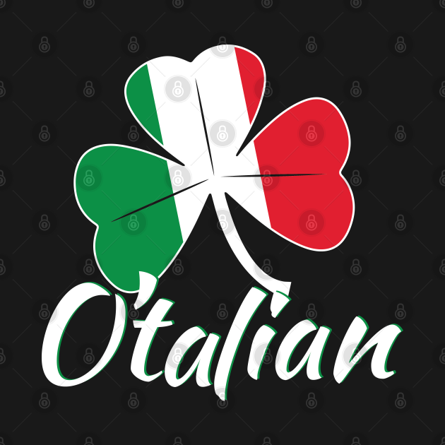 O'Talian Italians for St. Patrick's Day - Italian - T-Shirt | TeePublic