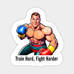 Train Hard Fight Harder Magnet