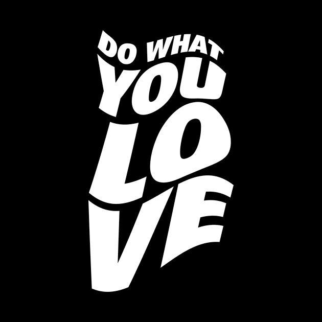 Do What You Love by neodhlamini