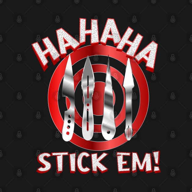 HA HA HA STICKEM! assorted Throwing Knives + Target by geodesyn