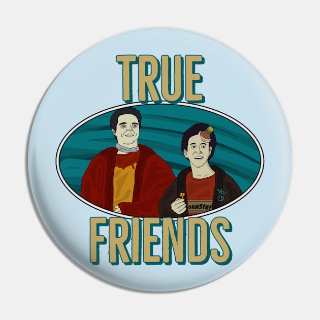 True Friends Pin by AndrewValdezVisuals