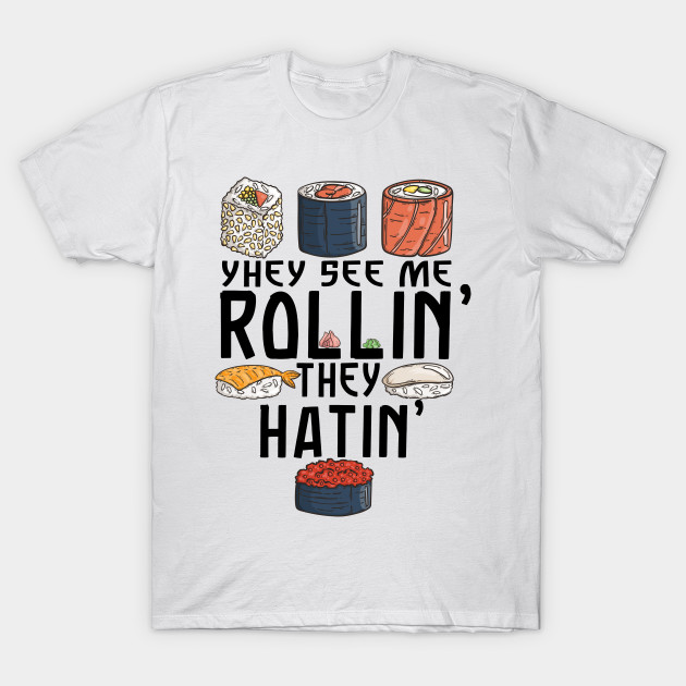 They See Me Rollin They Hatin They See Me Rollin T Shirt Teepublic