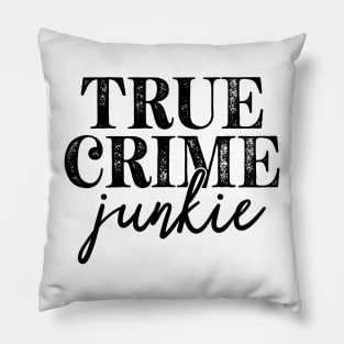 True Crime Junkie Pillow