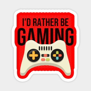 Fontaine Exclusives I'd Rather Be Gaming #107 Magnet