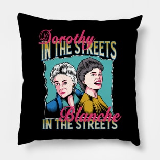 Dorothy In The Streets Blanche In The Sheets Pillow