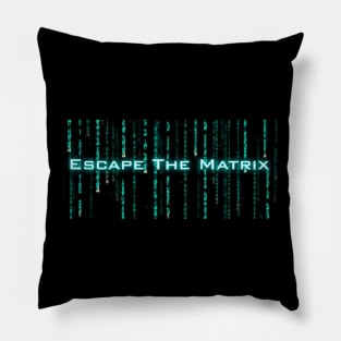 Escape The Matrix Pillow