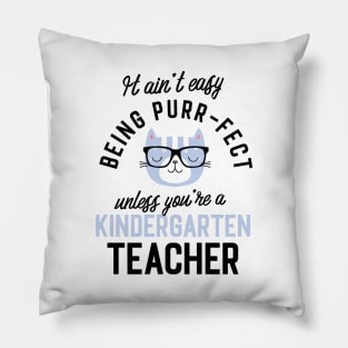 Kindergarten Teacher Cat Gifts for Cat Lovers - It ain't easy being Purr Fect Pillow