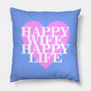 Happy Wife Happy Life Pillow