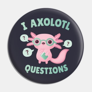 Funny I Axolotl Questions Pun Pin