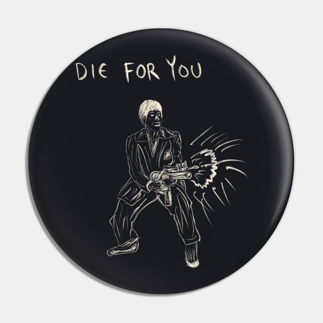 Die For You Pin by Saestu Mbathi