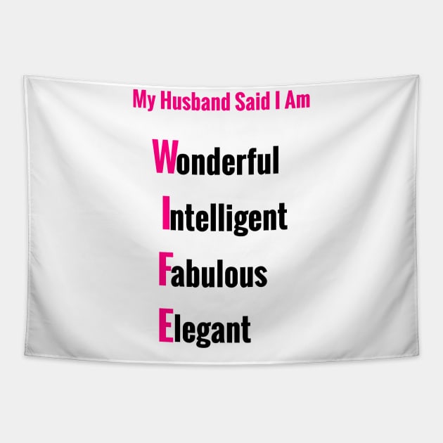 My Husband Said I Am:   Encouraging Gifts for Wife Tapestry by S.O.N. - Special Optimistic Notes 