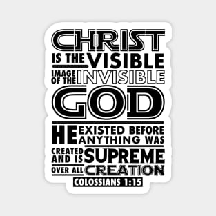 Colossians 1:15 Christ Is The Visible Image Of The Invisible God Magnet