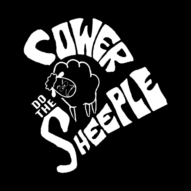 Cower do the sheeple by Antisocial Party