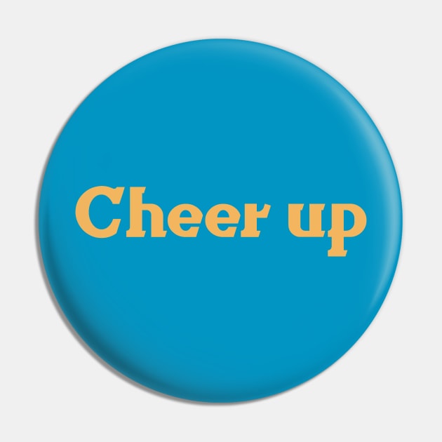 Cheer Up Pin by calebfaires