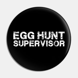 Egg Hunt Supervisor Egg Hunting Party Mom Dad adult Easter Pin