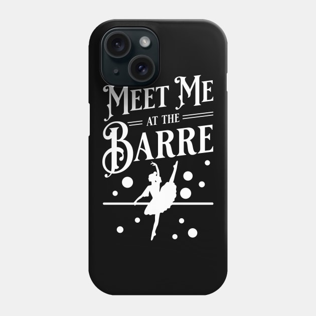 Meet Me At The Barre Ballet Dancer Arabesque Gift Phone Case by Fresan