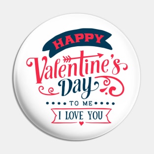 Happy Valentines Day To me Pin