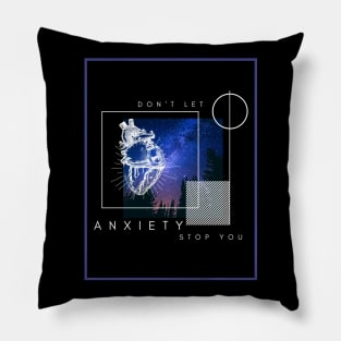 Don't Let Anxiety Stop You Pillow