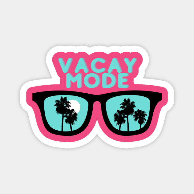 Vacay Mode Magnet by Castle Rock Shop