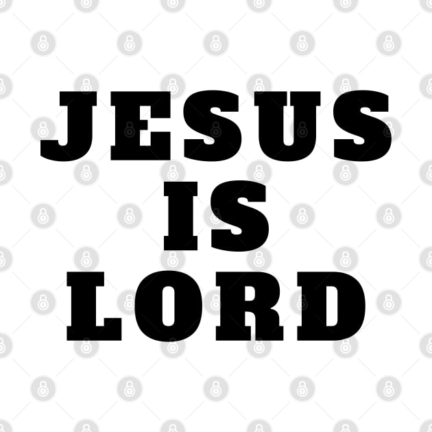 Jesus Is Lord - Christian by ChristianShirtsStudios