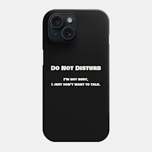 Do Not Disturb Phone Case