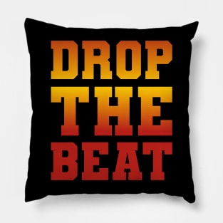 DROP THE BEAT Pillow