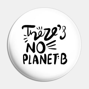 There Is No Planet B Funny Camping gift Pin