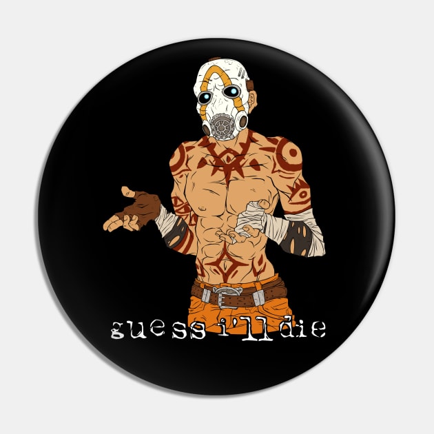 GUESS I'LL DIE v2 Pin by cptHABIT