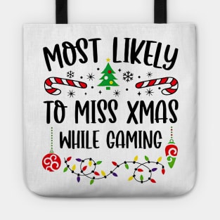 Most Likely To Miss Xmas While Gaming Christmas Gamer Tote