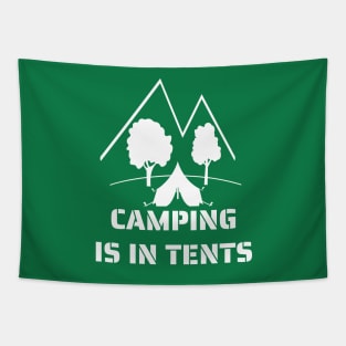 Camping is in tents Tapestry