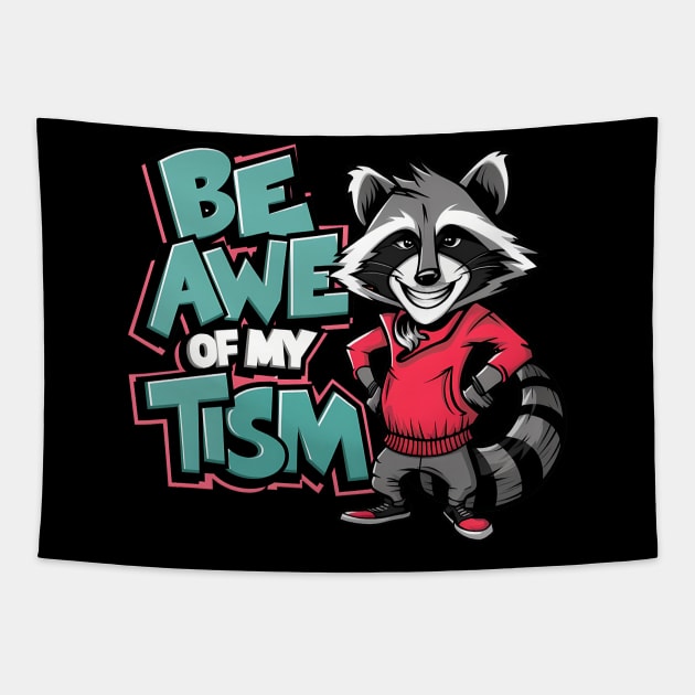 Be In Awe Of My Tism, Raccoon Graffiti Desain Tapestry by RazorDesign234