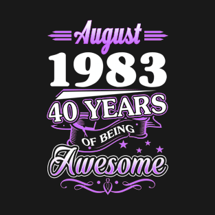 August 1983 40 Years Of Being Awesome 40th Birthday Gift T-Shirt