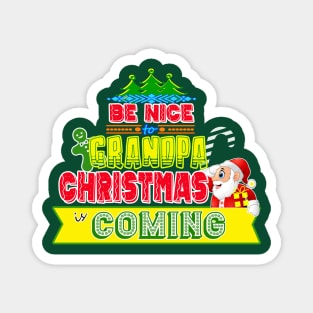 Be Nice to Grandpa Christmas Gift Idea Magnet